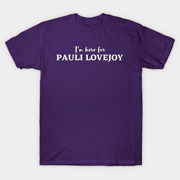 Im here for pauli lovejoy